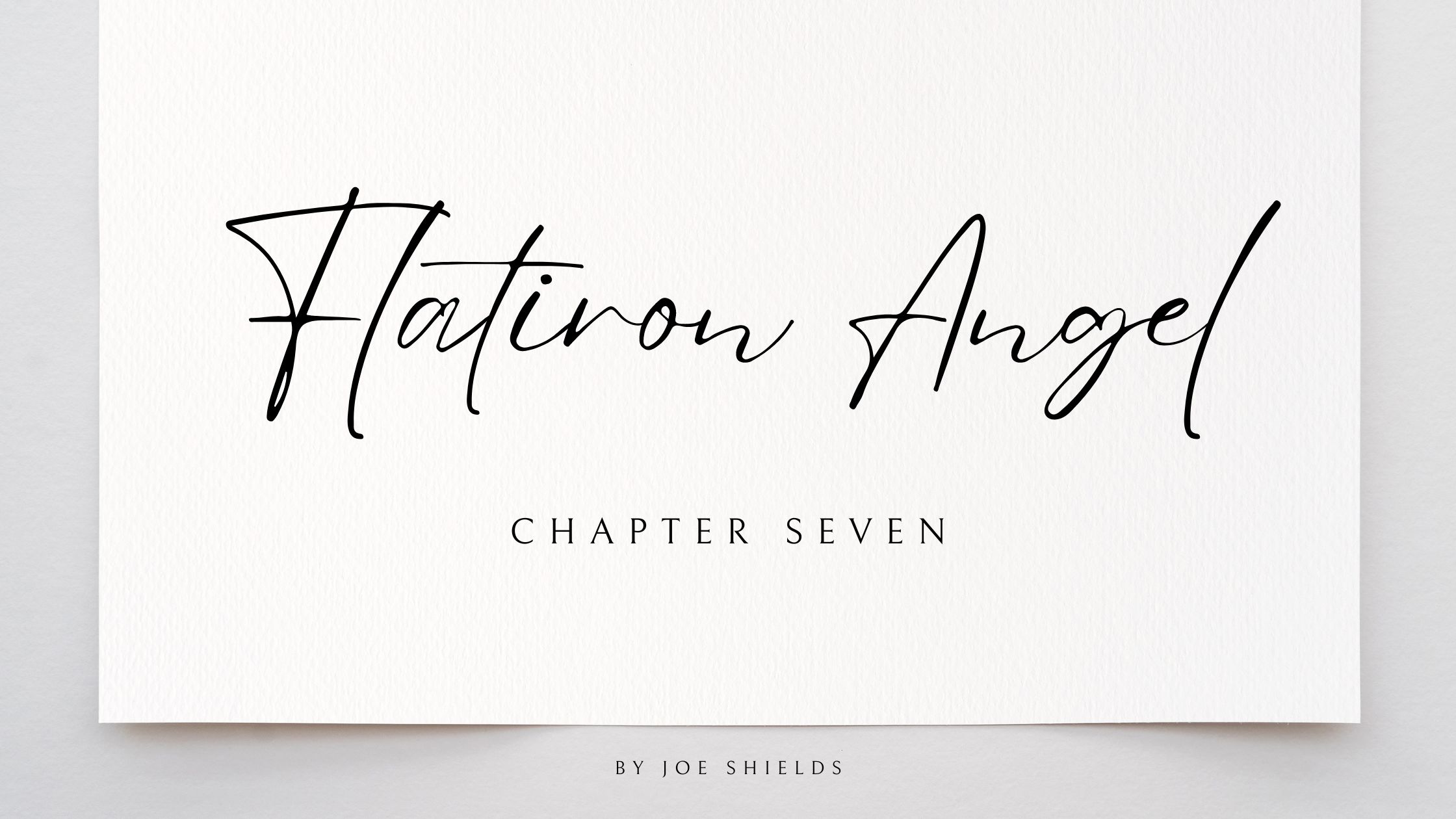 Flatiron-Angel-Chapter-Seven-by-Joe-Shields