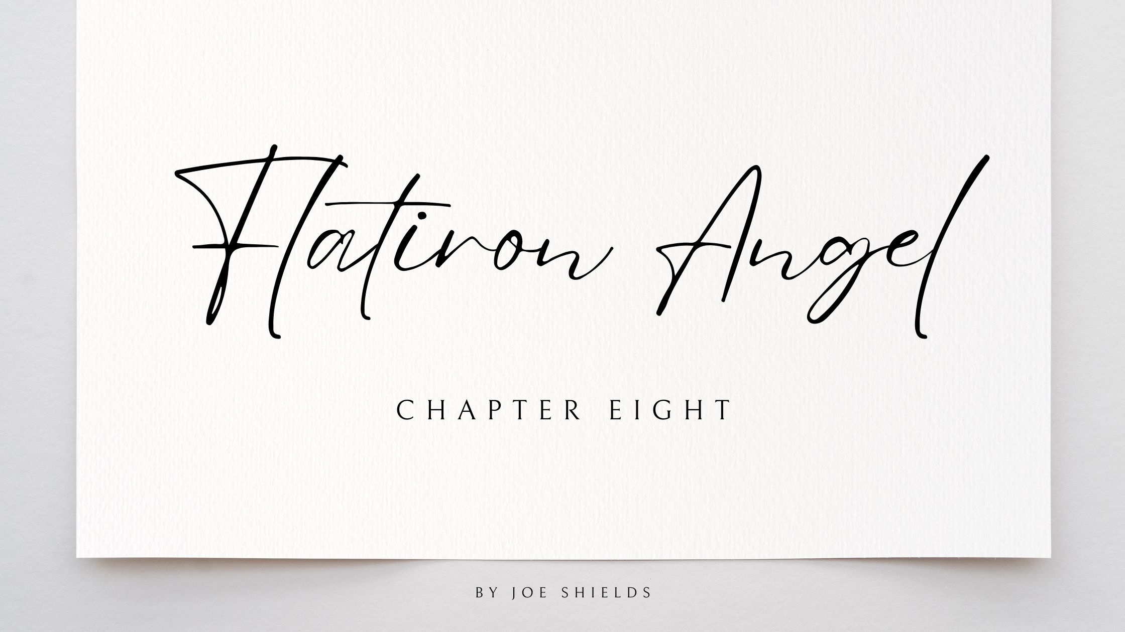 Flatiron-Angel-Chapter-Eight-by-Joe-Shields